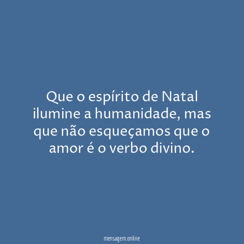 Que o espírito de Natal ilumine a humanidade