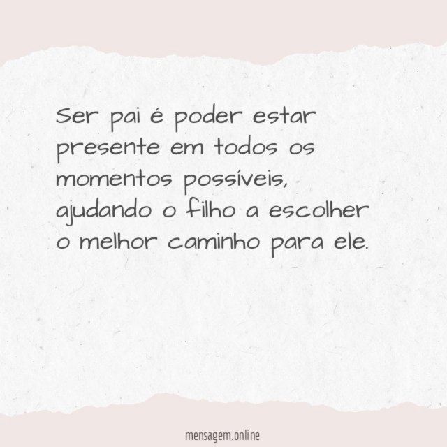 Ser pai é poder estar presente em todos os momentos possíveis