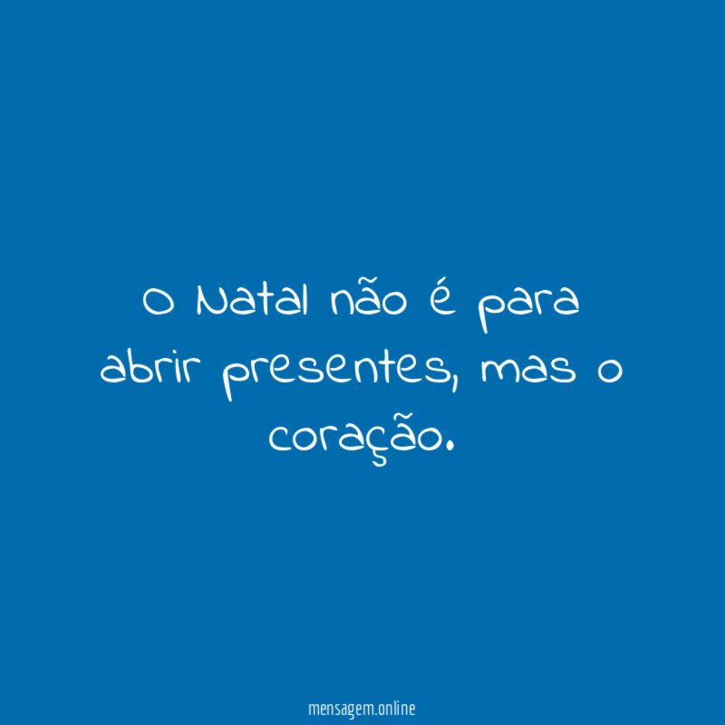 O Natal não é para abrir presentes
