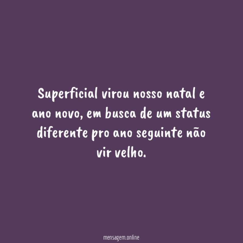 Superficial virou nosso natal e ano novo