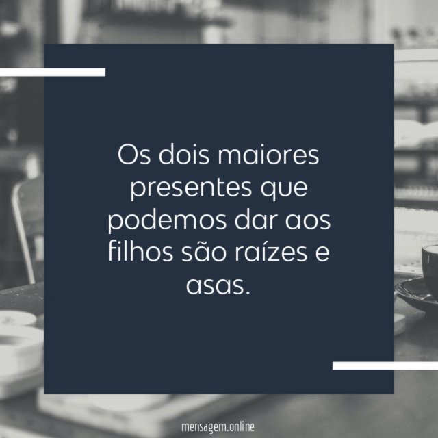 Os dois maiores presentes que podemos dar aos