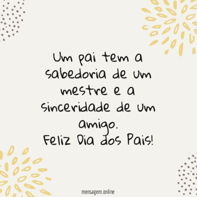 Um pai tem a sabedoria de um mestre