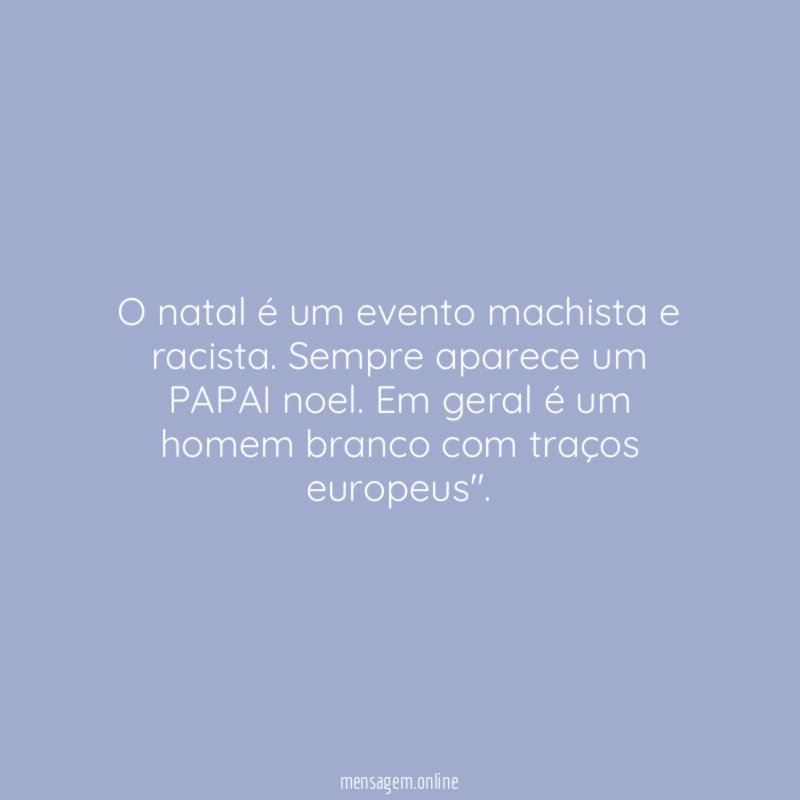 O natal é um evento machista e racista