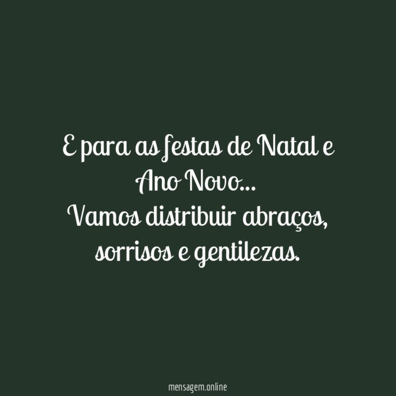 E para as festas de Natal e Ano Novo