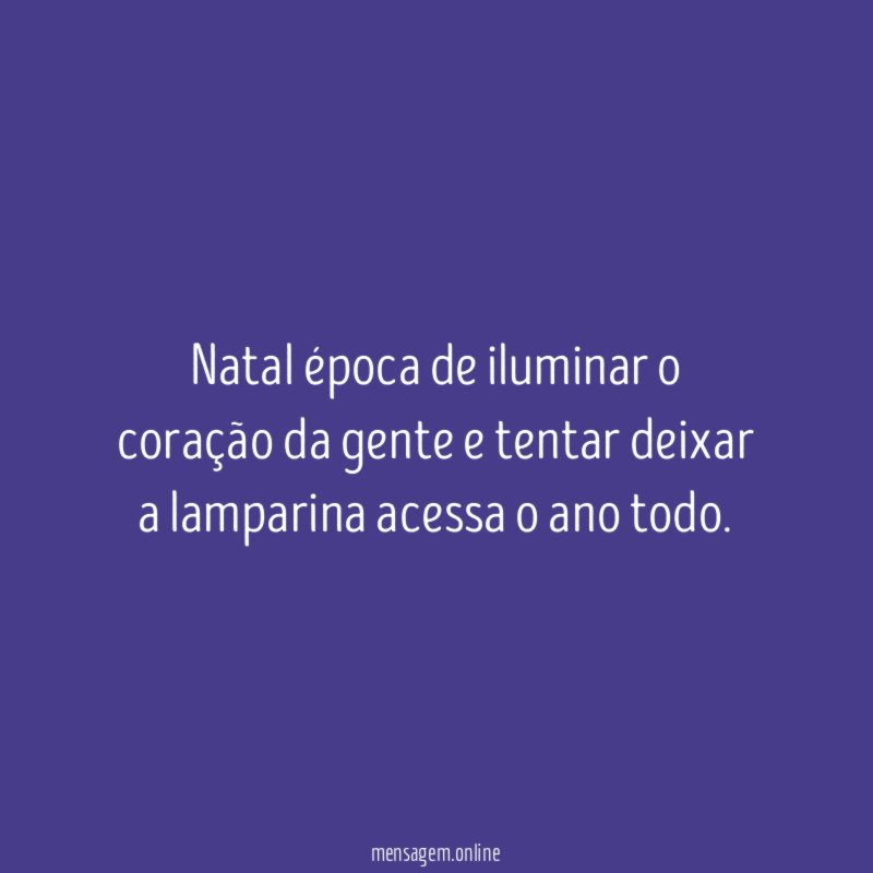 Natal época de iluminar o coração da gente