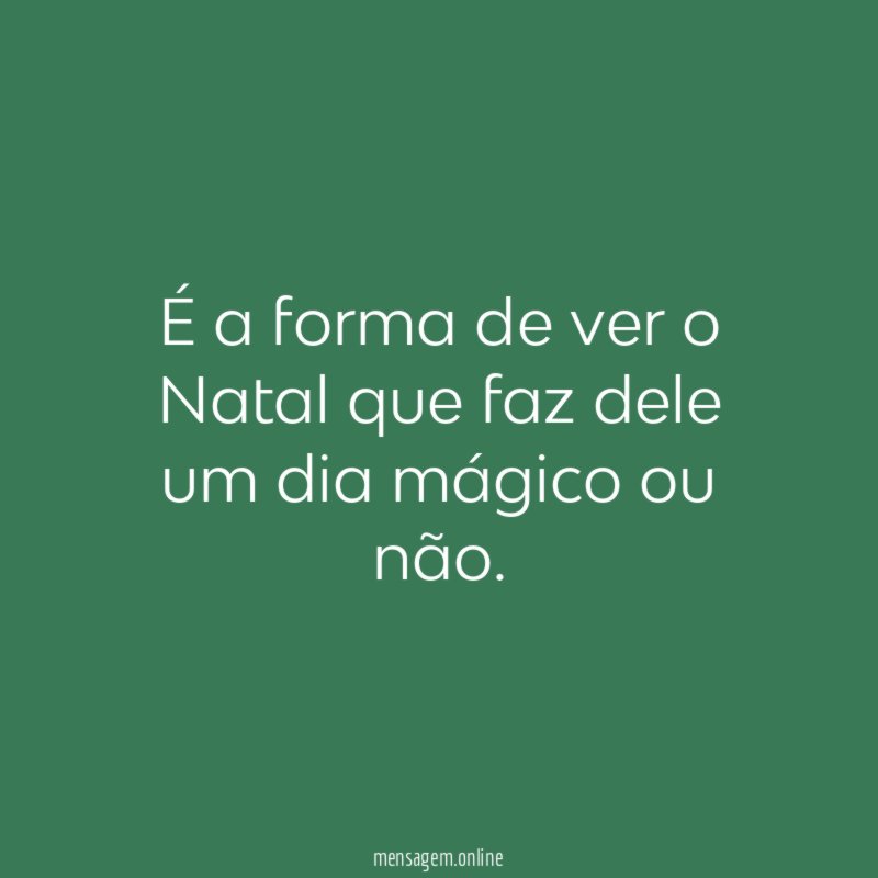 É a forma de ver o Natal que
