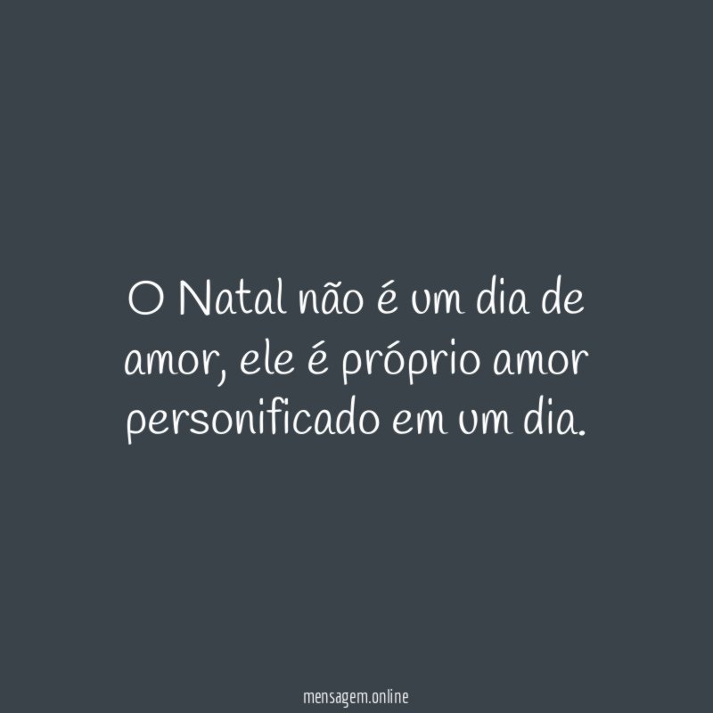 O Natal não é um dia de amor