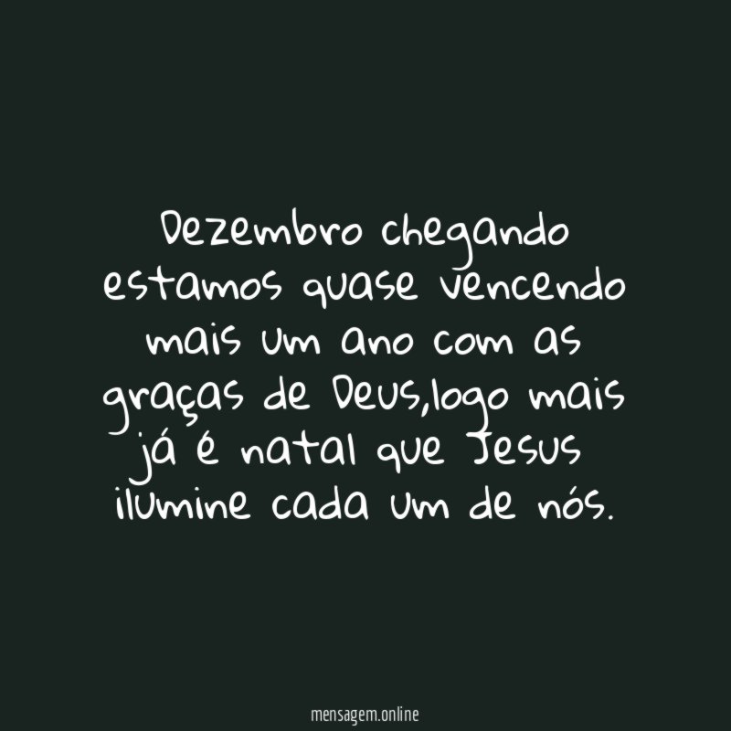 Dezembro chegando estamos quase vencendo mais um ano