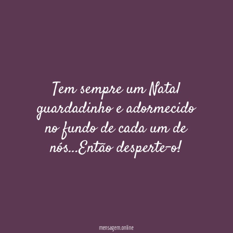 Tem sempre um Natal guardadinho e adormecido no