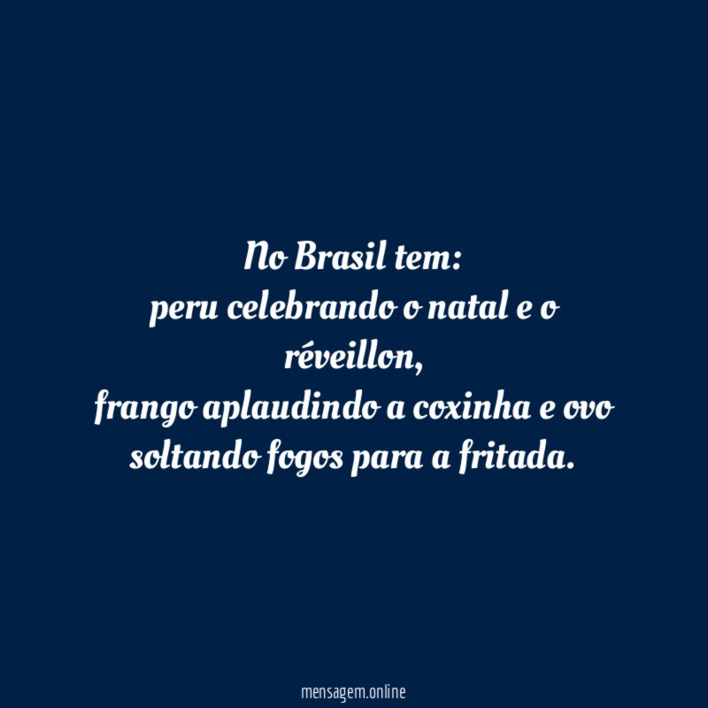 No Brasil tem