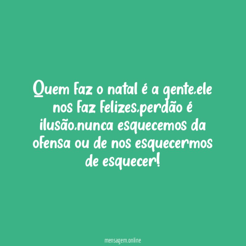 Quem faz o natal é a gente