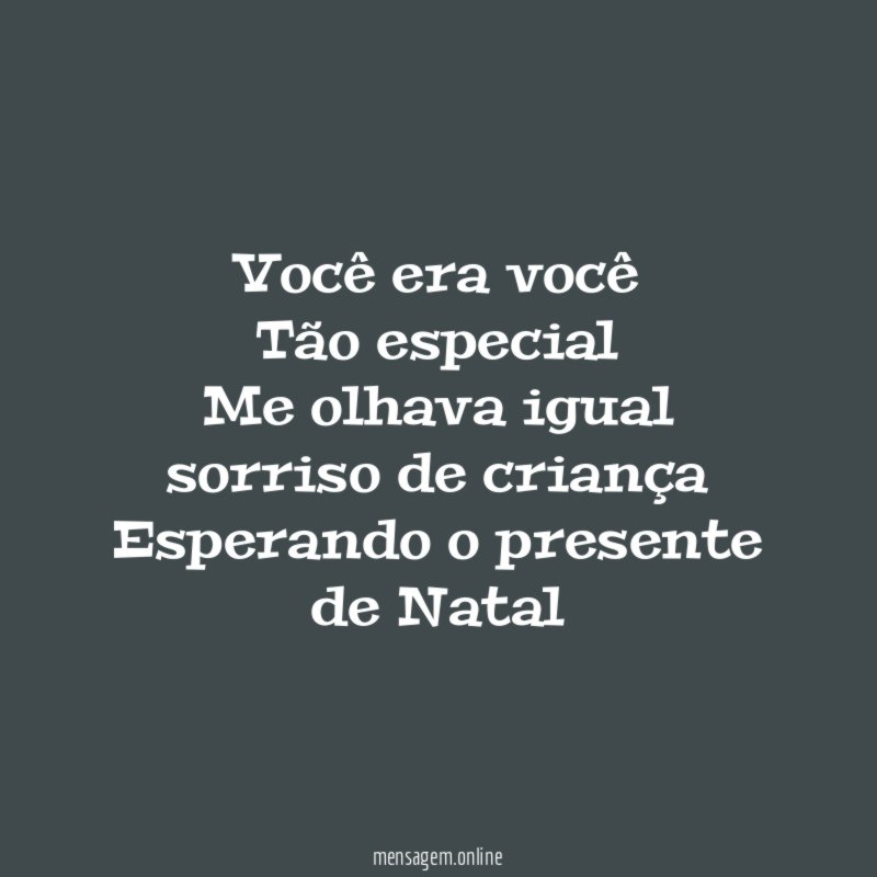 Você era você Tão especial Me olhava igual sorriso de