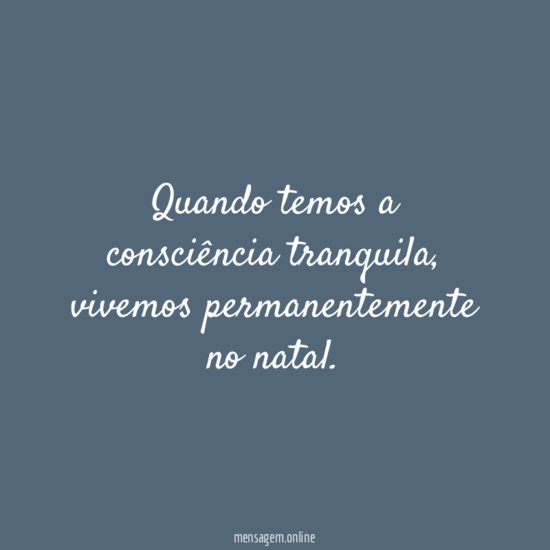 Quando temos a consciência tranquila
