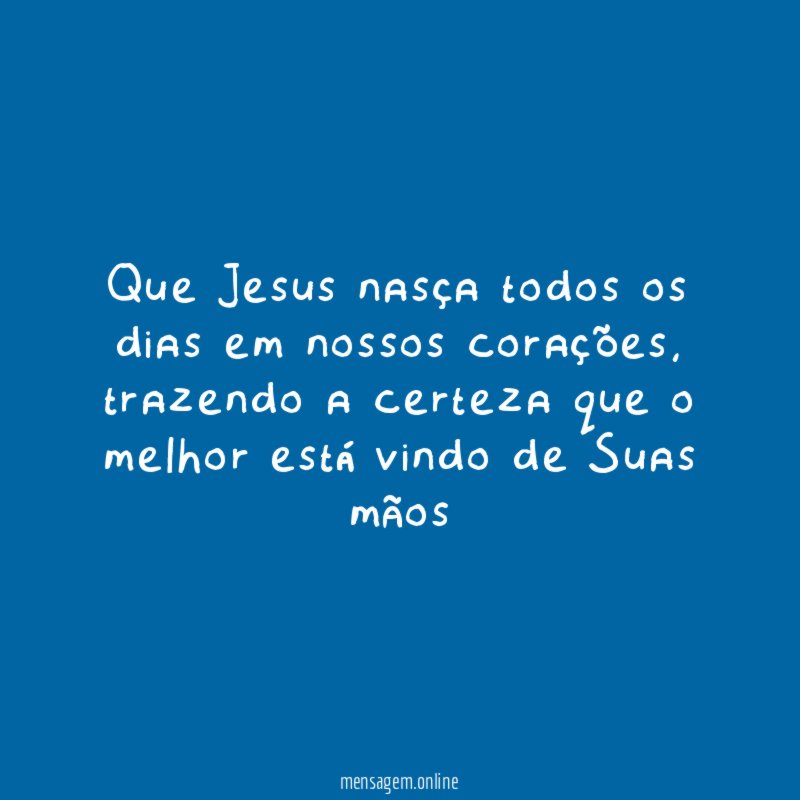 Que Jesus nasça todos os dias em nossos corações