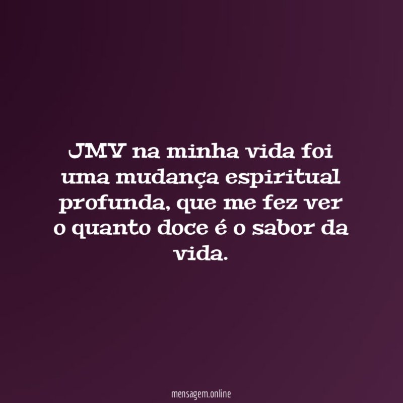 JMV na minha vida foi uma mudança espiritual profunda