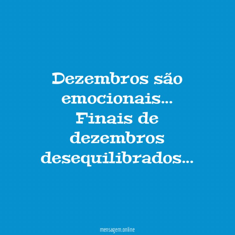 Dezembros são emocionais