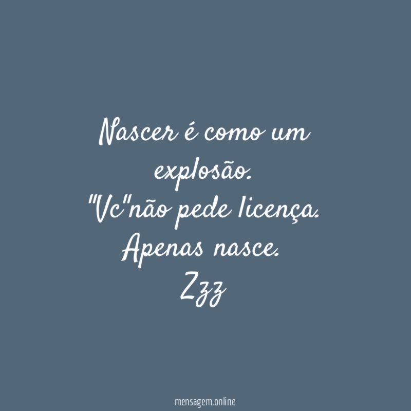 Nascer é como um explosão