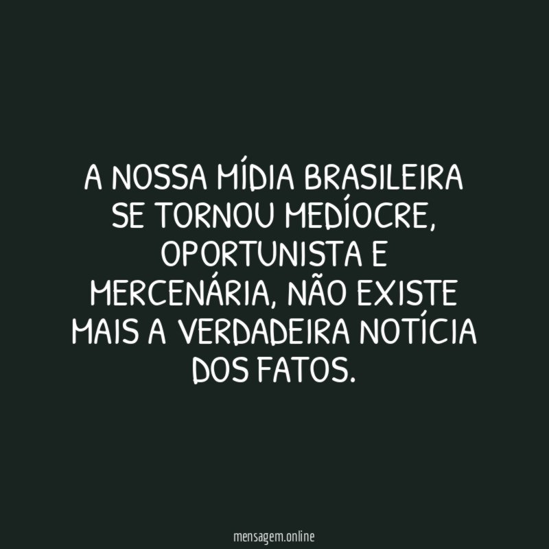 A nossa mídia brasileira se tornou medíocre
