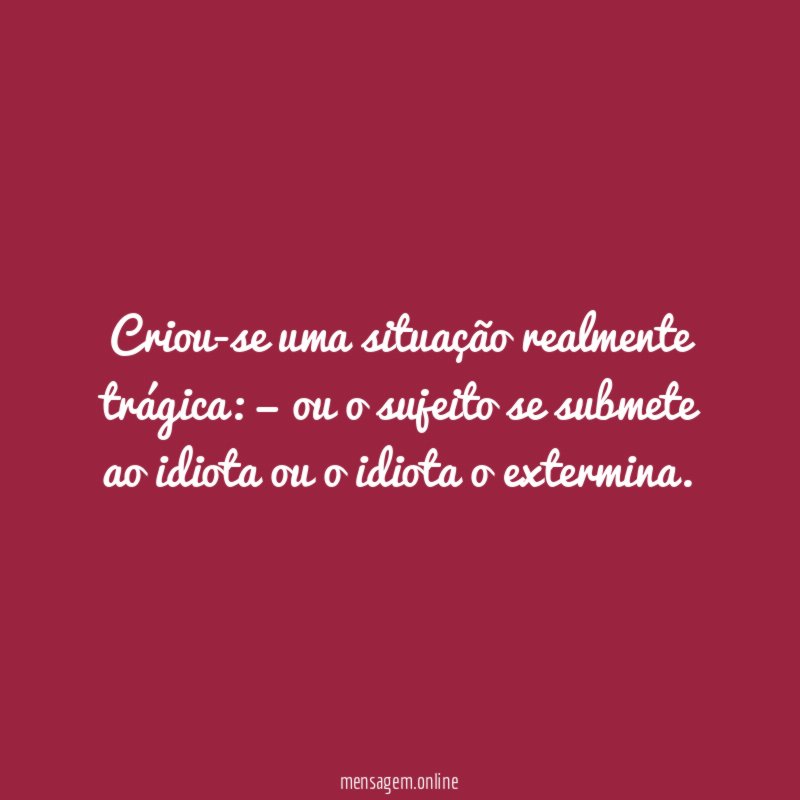Criou-se uma situação realmente trágica