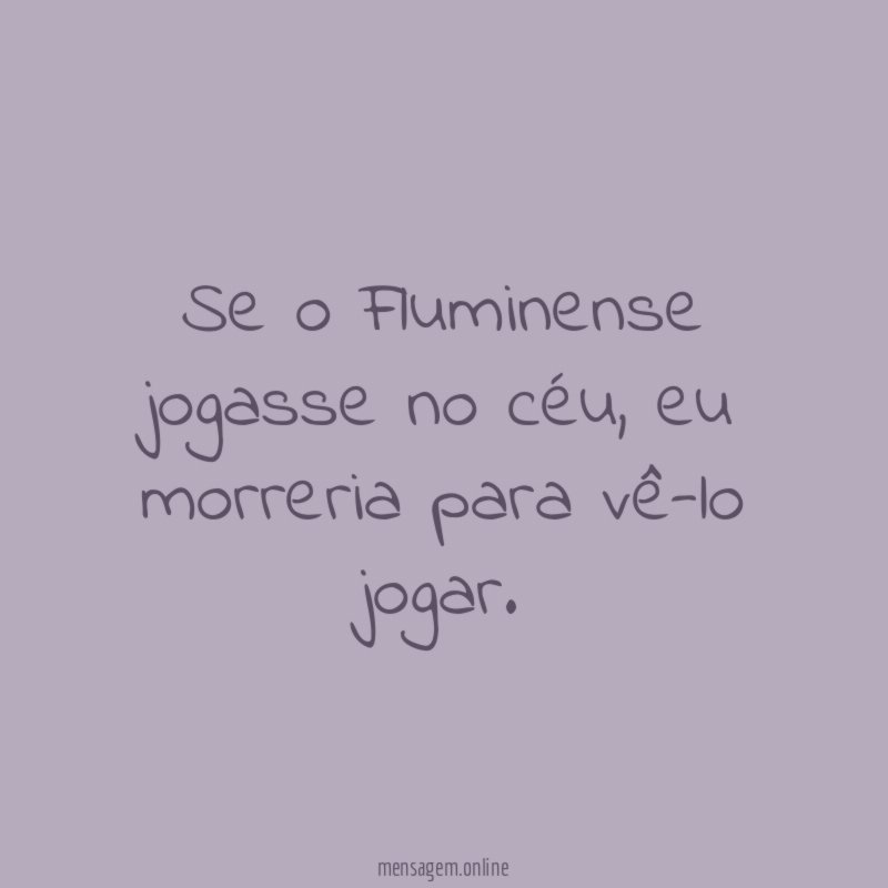 Se o Fluminense jogasse no céu