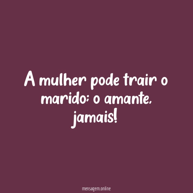 a mulher pode trair o marido