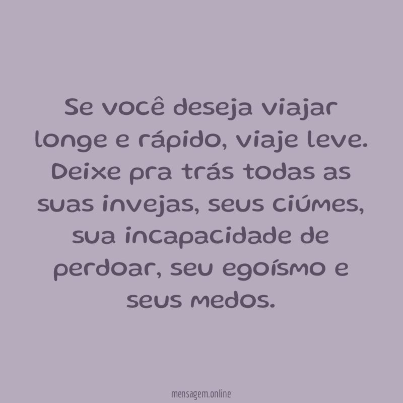 Se você deseja viajar longe e rápido
