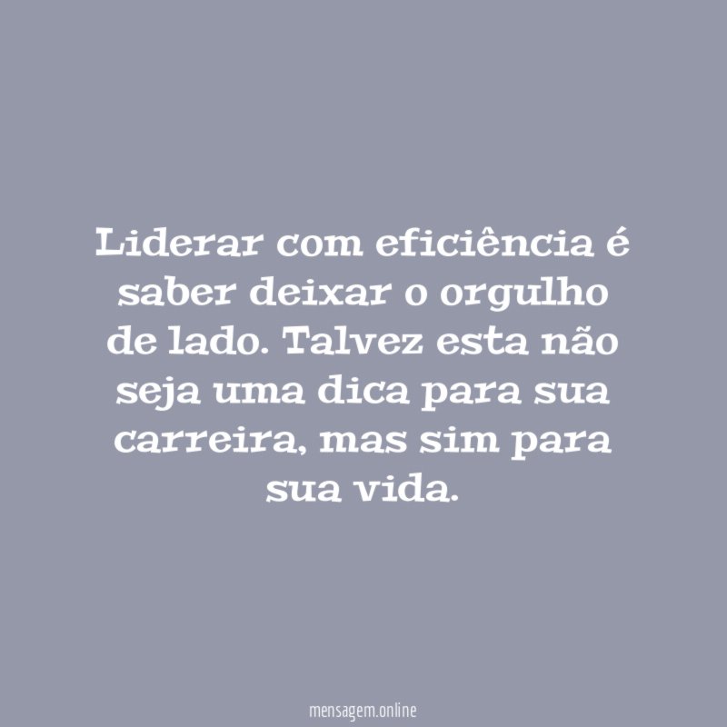 Liderar com eficiência é saber deixar o orgulho de lado