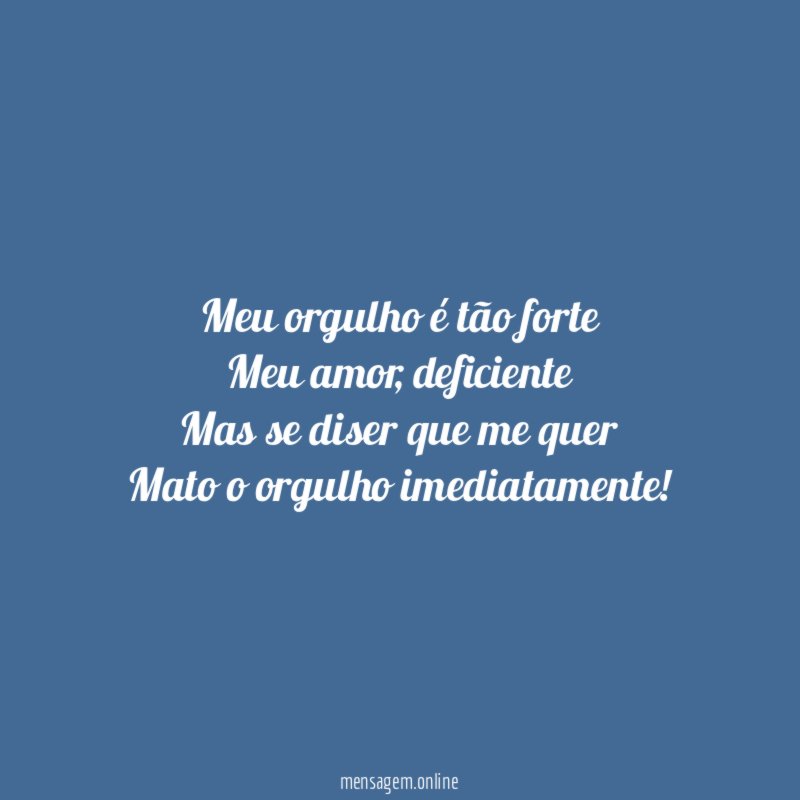 Meu orgulho é tão forte Meu amor