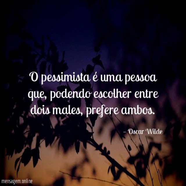 O pessimista é uma pessoa que