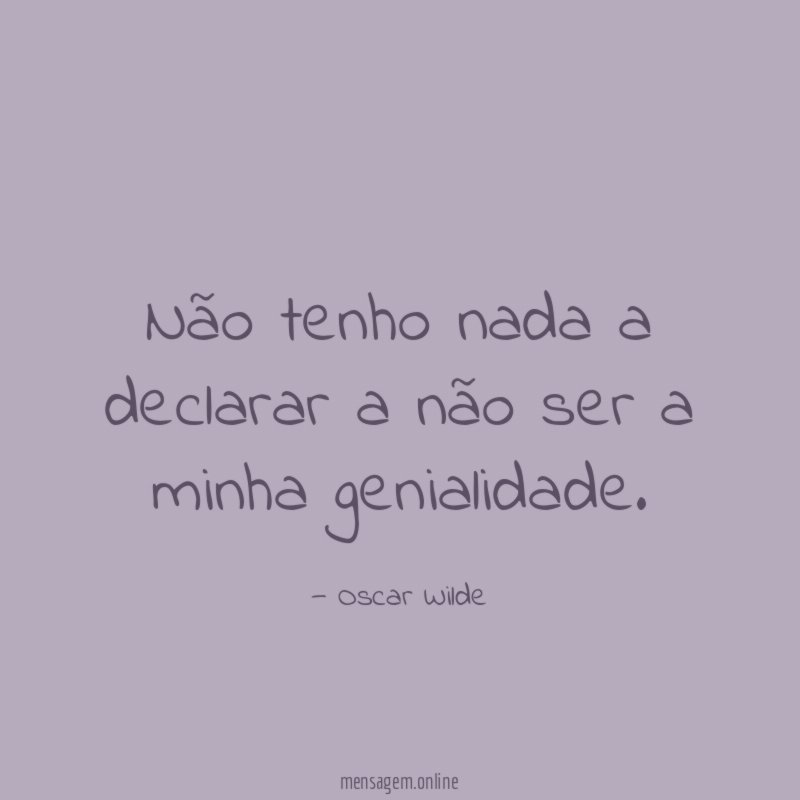 Não tenho nada a declarar a não ser
