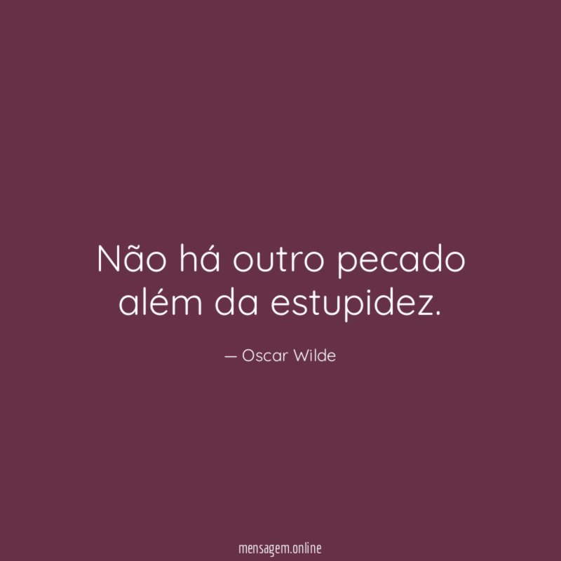 Não há outro pecado além da estupidez