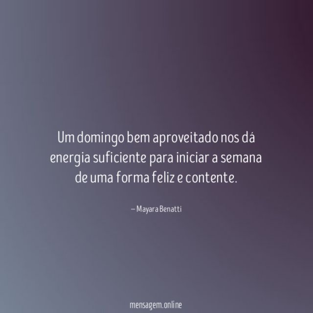 Um domingo bem aproveitado nos dá energia suficiente
