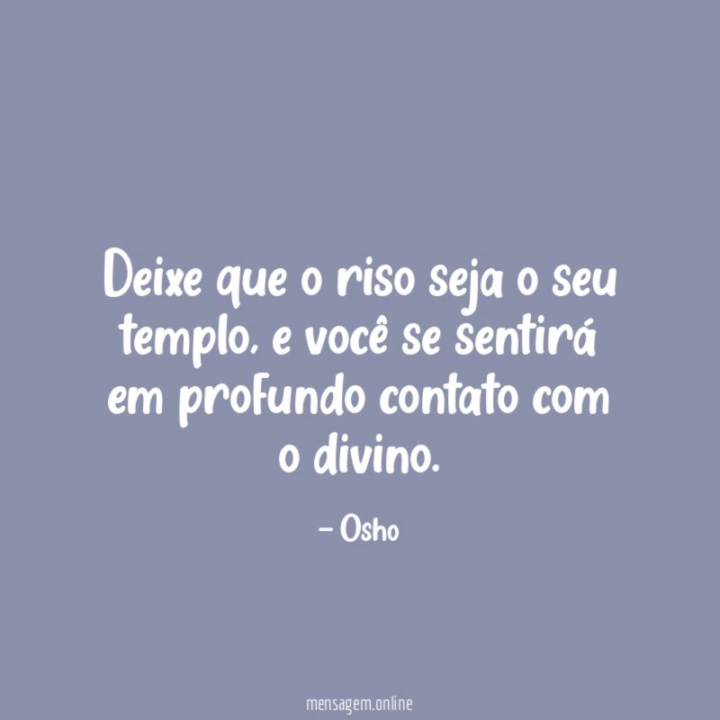 Deixe que o riso seja o seu templo