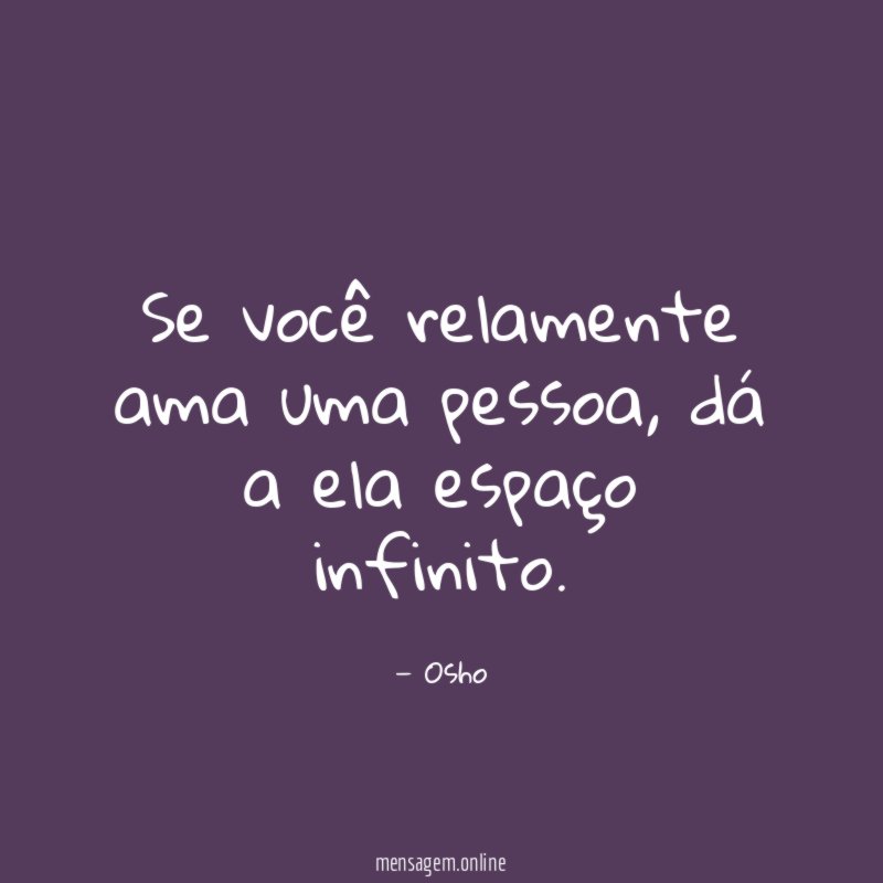 Se você relamente ama uma pessoa