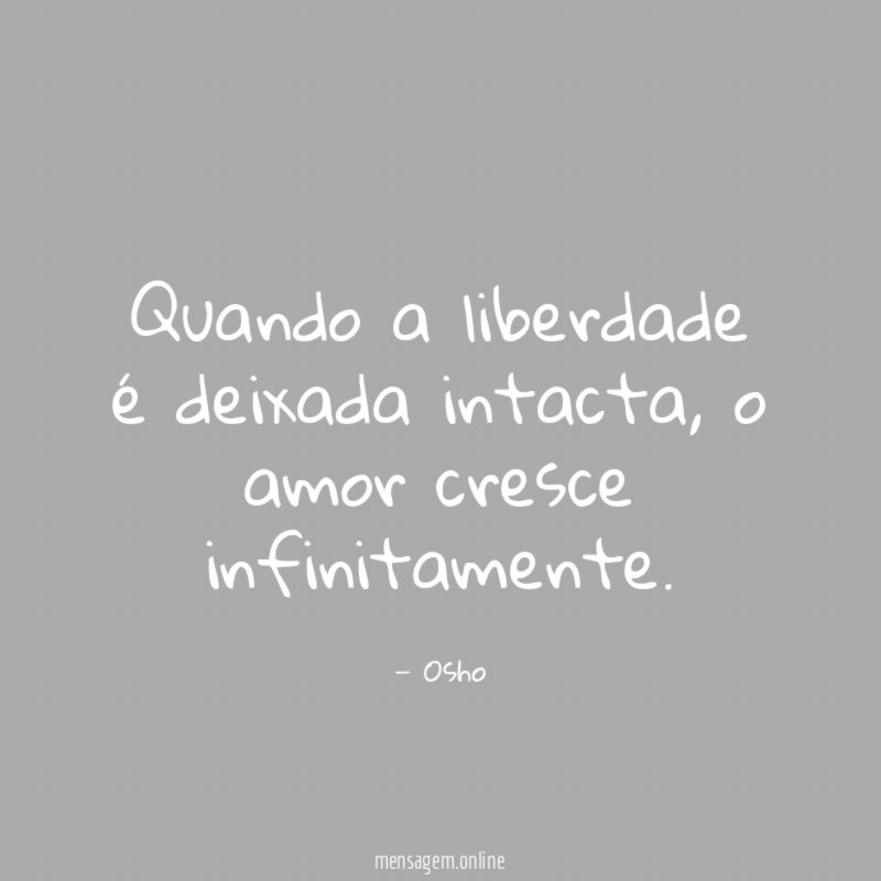 Quando a liberdade é deixada intacta