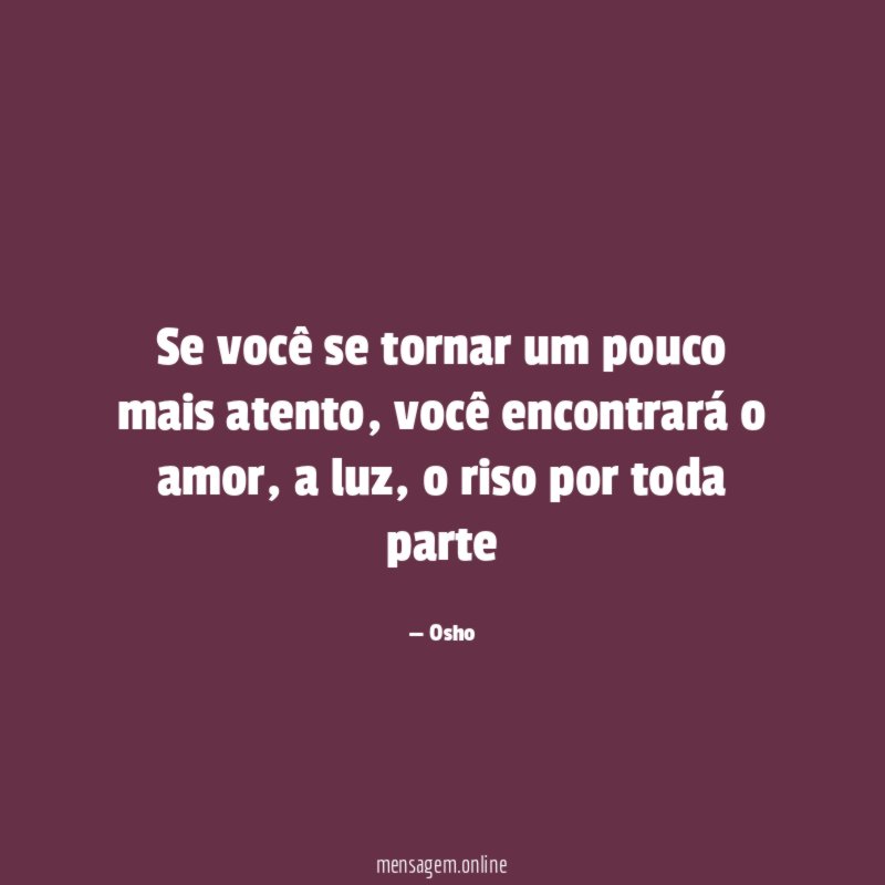 Se você se tornar um pouco mais atento