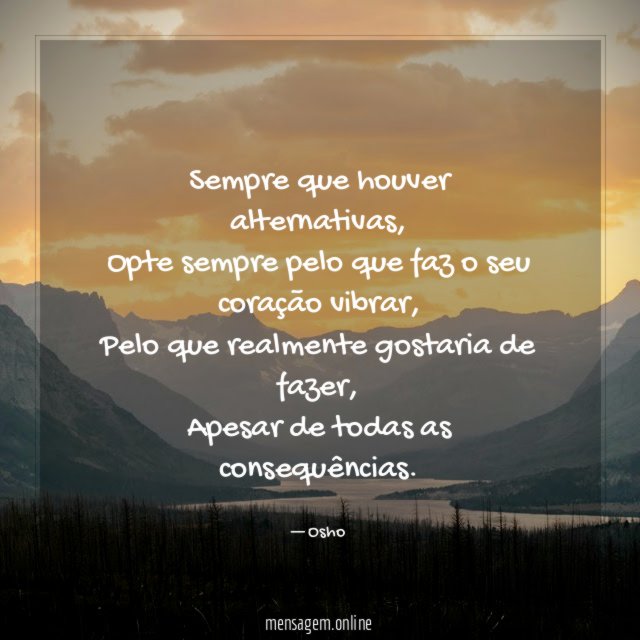 Sempre que houver alternativas