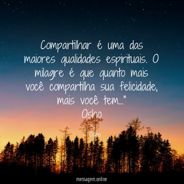 Compartilhar é uma das maiores qualidades espirituais