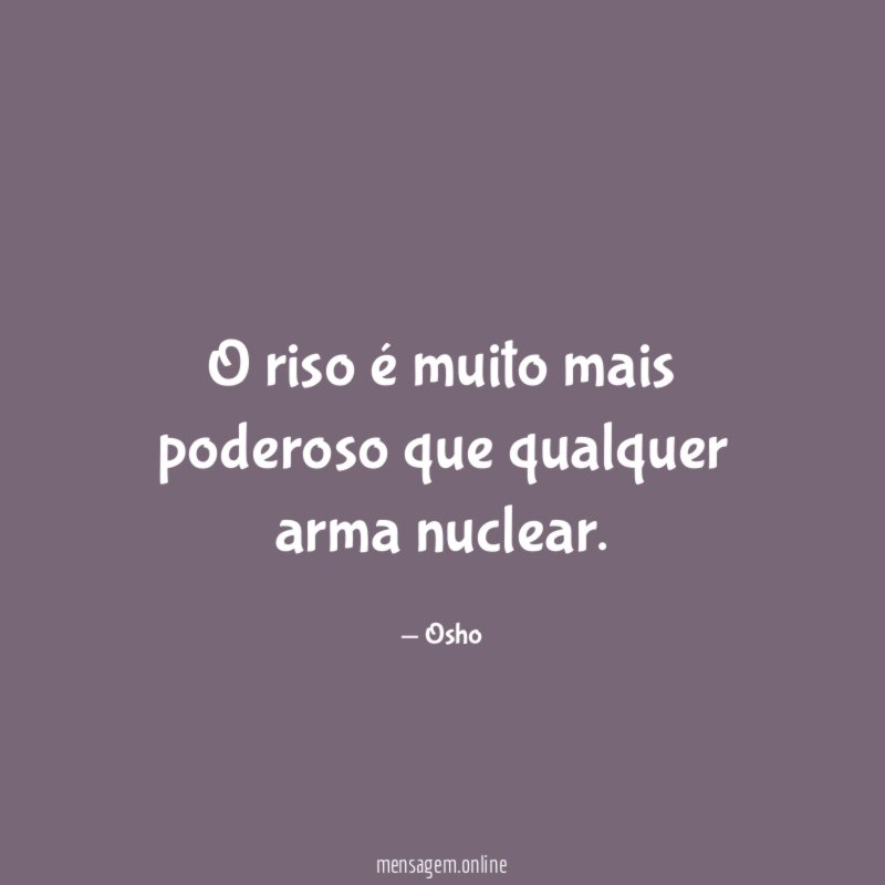 O riso é muito mais poderoso que qualquer arma nuclear