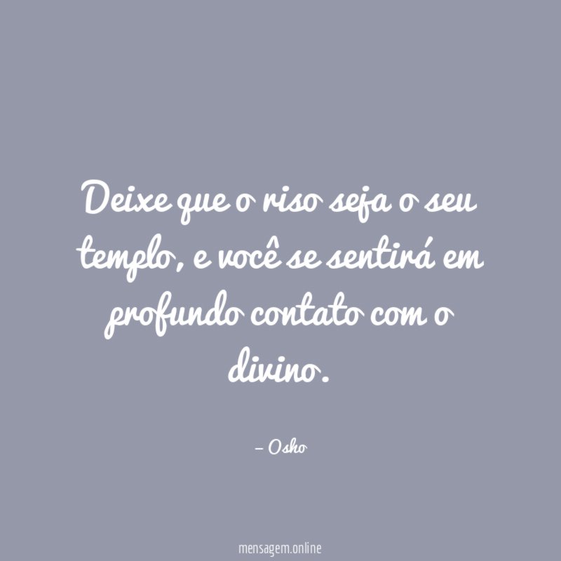 Deixe que o riso seja o seu templo