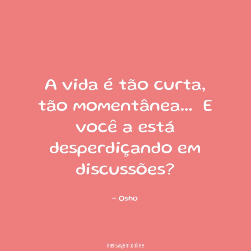 A vida é tão curta