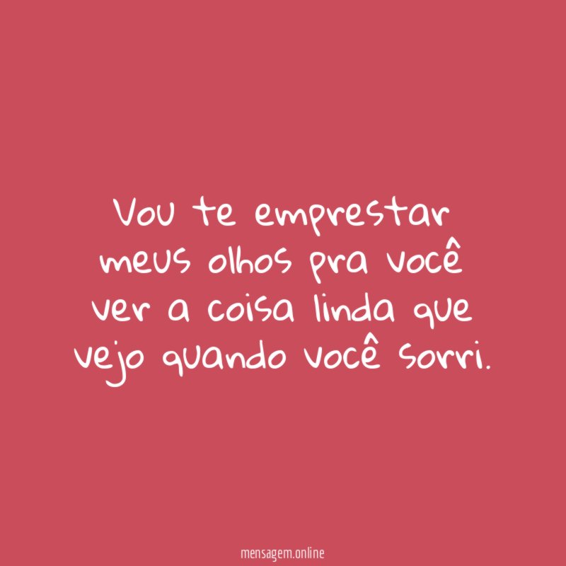 Vou te emprestar meus olhos pra você ver