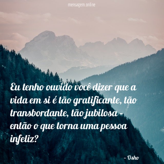 Eu tenho ouvido você dizer que a vida