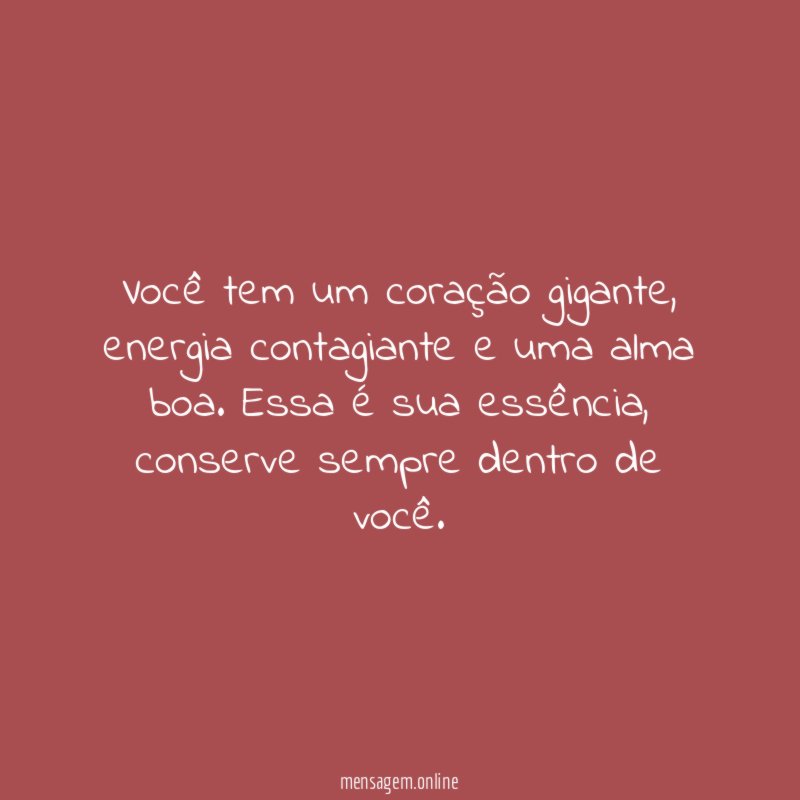 Você tem um coração gigante