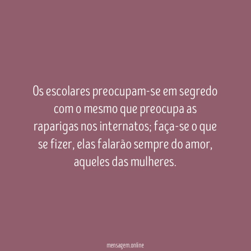 Os escolares preocupam-se em segredo com o mesmo