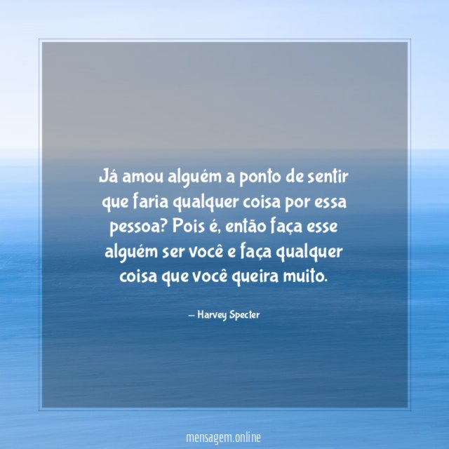 Já amou alguém a ponto de sentir que