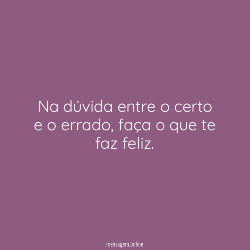 Na dúvida entre o certo e o errado
