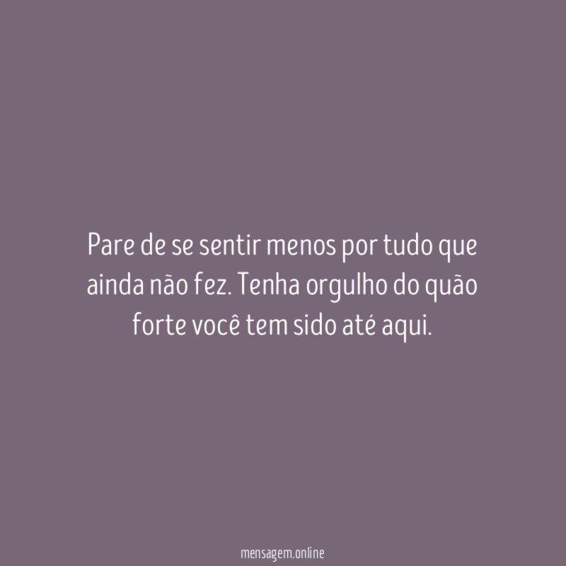 Pare de se sentir menos por tudo que ainda não fez