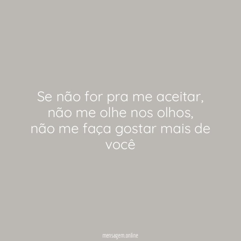 Se não for pra me aceitar