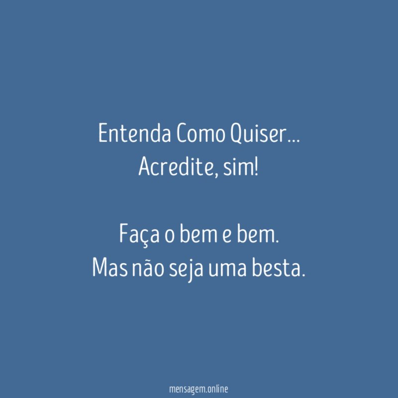 Entenda Como Quiser…